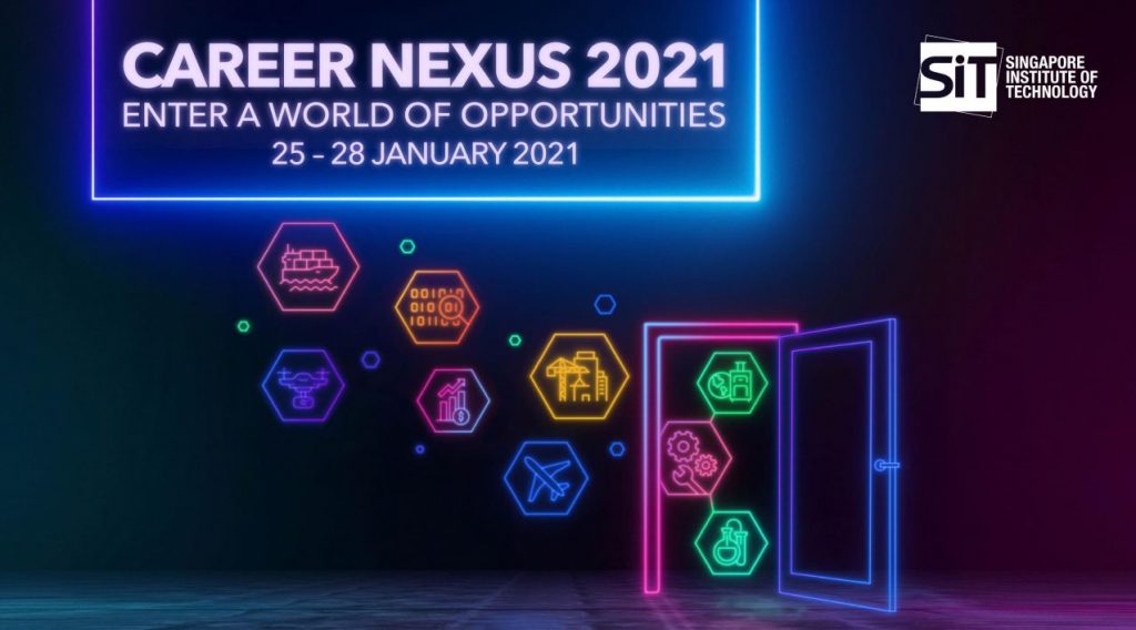 Career Nexus 2021 Enter a world of opportunities 25-28 January 2021 Singapore Institute of Technology